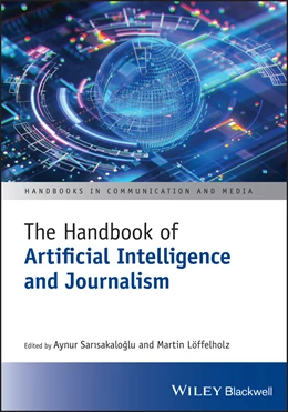 Abbildung von Sar&inodot Sakalo&gbreve Lu / Löffelholz | The Handbook of Artificial Intelligence and Journalism | 1. Auflage | 2025 | beck-shop.de