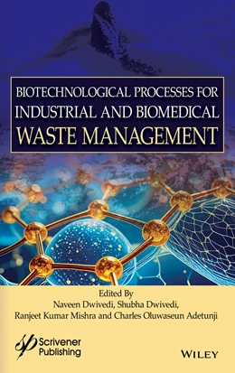 Abbildung von Dwivedi / Mishra | Biotechnological Processes for Industrial and Biomedical Waste Management | 1. Auflage | 2026 | beck-shop.de