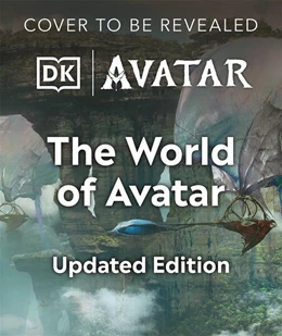 Abbildung von DK Verlag | Die Welt von Avatar Neuausgabe (AT) | 1. Auflage | 2025 | beck-shop.de