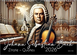 Abbildung von Bach Jr. / Bach | Der Johann-Sebastian-Bach-Zitate-Kalender, ein Musik-Kalender 2026, DIN A4 | 1. Auflage | 2025 | beck-shop.de
