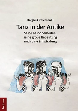 Abbildung von Delvendahl | Tanz in der Antike | 1. Auflage | 2025 | beck-shop.de