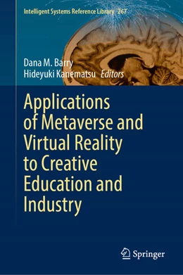 Abbildung von Barry / Kanematsu | Applications of Metaverse and Virtual Reality to Creative Education and Industry | 1. Auflage | 2025 | beck-shop.de