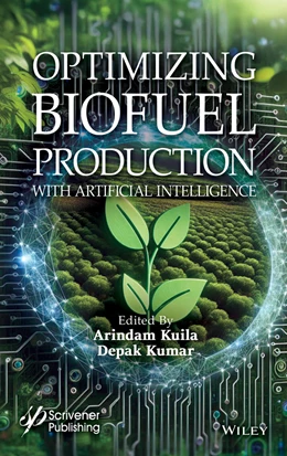 Abbildung von Kuila / Kumar | Optimizing Biofuel Production with Artificial Intelligence | 1. Auflage | 2025 | beck-shop.de