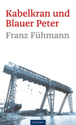 Abbildung von Fühmann | Kabelkran und Blauer Peter | 1. Auflage | 2024 | beck-shop.de
