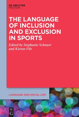Abbildung von Schnurr / File | The Language of Inclusion and Exclusion in Sports | 1. Auflage | 2025 | 26 | beck-shop.de
