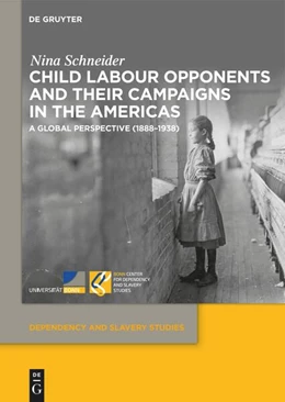 Abbildung von Schneider | Child Labour Opponents and Their Campaigns in the Americas | 1. Auflage | 2025 | 23 | beck-shop.de
