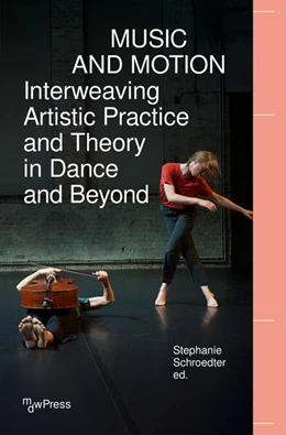 Abbildung von Schroedter | Music and Motion – Interweaving Artistic Practice and Theory in Dance and Beyond | 1. Auflage | 2025 | beck-shop.de