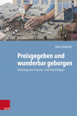 Abbildung von Bolatzki | Preisgegeben und wunderbar geborgen | 1. Auflage | 2025 | beck-shop.de