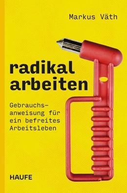 Abbildung von Väth | Radikal arbeiten | 1. Auflage | 2025 | beck-shop.de