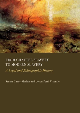 Abbildung von Casey-Maslen / Vicentic | From Chattel Slavery to Modern Slavery | 1. Auflage | 2025 | beck-shop.de