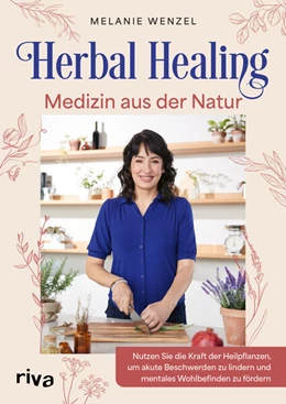 Abbildung von Wenzel | Herbal Healing – Medizin aus der Natur | 1. Auflage | 2025 | beck-shop.de