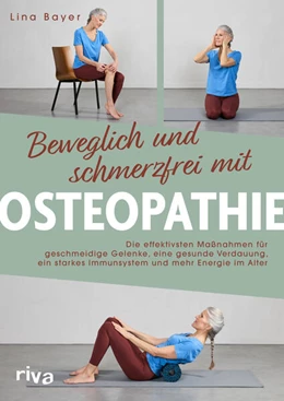 Abbildung von Bayer | Beweglich und schmerzfrei mit Osteopathie | 1. Auflage | 2025 | beck-shop.de