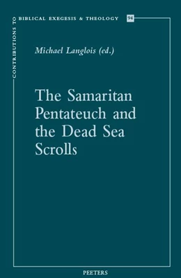 Abbildung von Langlois | The Samaritan Pentateuch and the Dead Sea Scrolls | 1. Auflage | 2019 | beck-shop.de