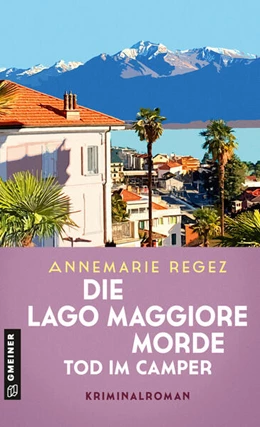 Abbildung von Regez | Die Lago Maggiore-Morde - Tod im Camper | 1. Auflage | 2025 | beck-shop.de