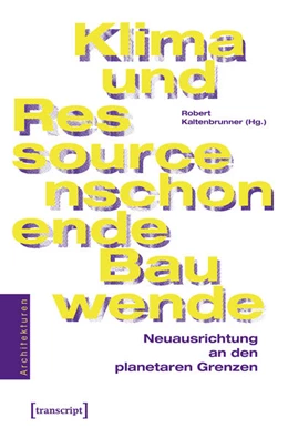 Abbildung von Kaltenbrunner | Klima- und ressourcenschonende Bauwende | 1. Auflage | 2025 | beck-shop.de