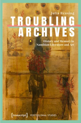 Abbildung von Rensing | Troubling Archives | 1. Auflage | 2025 | beck-shop.de