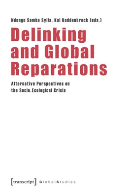 Abbildung von Sylla / Koddenbrock | Delinking and Global Reparations | 1. Auflage | 2025 | beck-shop.de