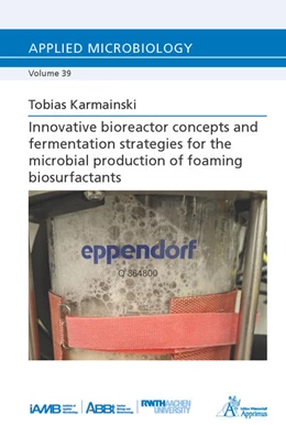 Abbildung von Karmainski | Innovative bioreactor concepts and fermentation strategies for the microbial production of foaming biosurfactants | 1. Auflage | 2025 | beck-shop.de