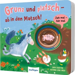 Abbildung von Orso | Zieh mal, hör mal: Grunz und platsch - ab in den Matsch! | 1. Auflage | 2025 | beck-shop.de