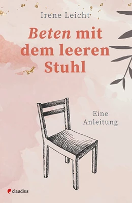 Abbildung von Leicht | Beten mit dem leeren Stuhl | 1. Auflage | 2025 | beck-shop.de