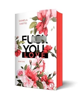Abbildung von Hartig / PureBelle | Fuck You, Love | Mit wunderschönem Farbschnitt | 1. Auflage | 2025 | beck-shop.de