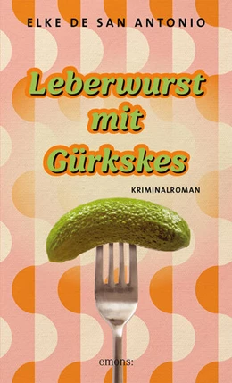 Abbildung von de San Antonio | Leberwurst mit Gürkskes | 1. Auflage | 2025 | beck-shop.de
