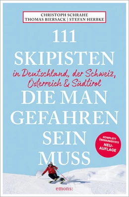 Abbildung von Schrahe / Herbke | 111 Skipisten, die man gefahren sein muss (Deutschland, Schweiz, Österreich & Südtirol) | 1. Auflage | 2025 | beck-shop.de