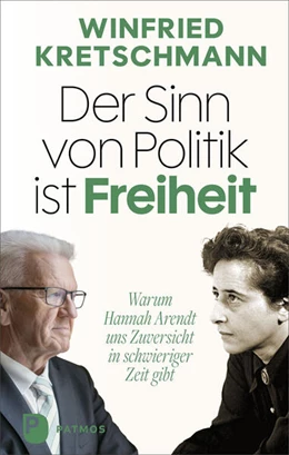 Abbildung von Kretschmann | Der Sinn von Politik ist Freiheit | 1. Auflage | 2025 | beck-shop.de
