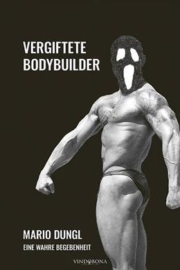 Abbildung von Dungl | Vergiftete Bodybuilder | 1. Auflage | 2025 | beck-shop.de