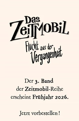Abbildung von Adelmann | Das Zeitmobil - Flucht aus der Vergangenheit (Band 3) | 1. Auflage | 2026 | beck-shop.de