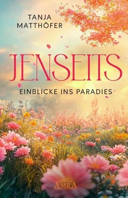Abbildung von Matthöfer | JENSEITS - EINBLICKE INS PARADIES | 1. Auflage | 2025 | beck-shop.de