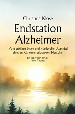 Abbildung von Klose | Endstation Alzheimer | 1. Auflage | 2025 | beck-shop.de