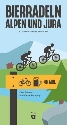 Abbildung von Balmer / Pauquay | Bierradeln Alpen und Jura | 1. Auflage | 2025 | beck-shop.de
