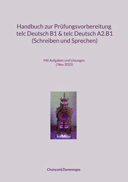 Abbildung von Danwongsa | Handbuch zur Prüfungsvorbereitung telc Deutsch B1 und telc Deutsch A2.B1 (Schreiben und Sprechen) | 2. Auflage | 2025 | beck-shop.de