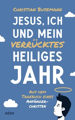 Abbildung von Busemann | Jesus, ich und mein verrücktes heiliges Jahr | 1. Auflage | 2025 | beck-shop.de