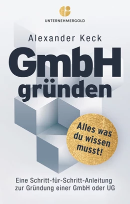 Abbildung von Alexander Keck | GmbH gründen | 1. Auflage | 2025 | beck-shop.de