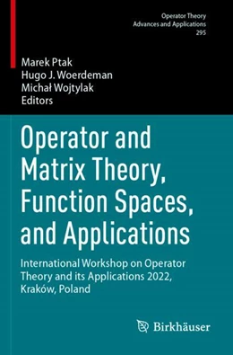 Abbildung von Ptak / Woerdeman | Operator and Matrix Theory, Function Spaces, and Applications | 1. Auflage | 2025 | beck-shop.de