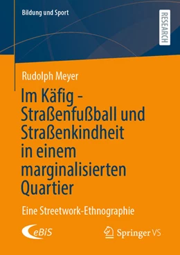 Abbildung von Meyer | Im Käfig - Straßenfußball und Straßenkindheit in einem marginalisierten Quartier | 1. Auflage | 2025 | beck-shop.de