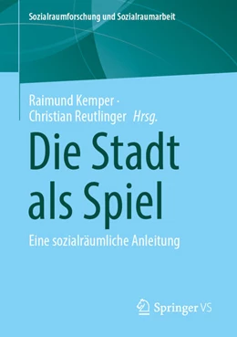 Abbildung von Reutlinger / Kemper | Die Stadt als Spiel | 1. Auflage | 2025 | beck-shop.de