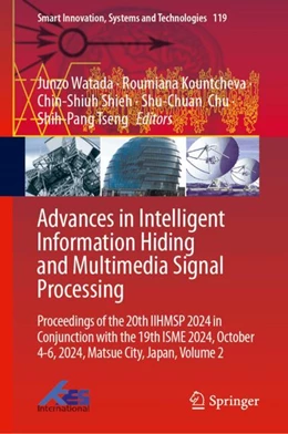 Abbildung von Watada / Kountcheva | Advances in Intelligent Information Hiding and Multimedia Signal Processing | 1. Auflage | 2025 | beck-shop.de
