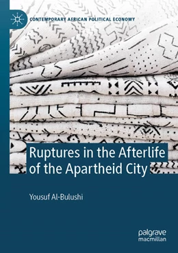 Abbildung von Al-Bulushi | Ruptures in the Afterlife of the Apartheid City | 1. Auflage | 2025 | beck-shop.de