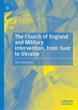 Abbildung von Anderson | The Church of England and Military Intervention, from Suez to Ukraine | 1. Auflage | 2025 | beck-shop.de