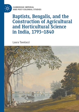 Abbildung von Tavolacci | Baptists, Bengalis, and the Construction of Agricultural and Horticultural Science in India, 1793-1840 | 1. Auflage | 2025 | beck-shop.de