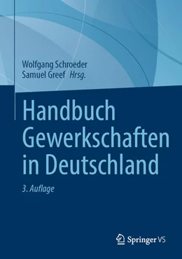 Abbildung von Schroeder / Greef | Handbuch Gewerkschaften in Deutschland | 3. Auflage | 2025 | beck-shop.de