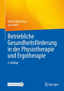 Abbildung von Mohokum / Wolf | Betriebliche Gesundheitsförderung in der Physiotherapie und Ergotherapie | 2. Auflage | 2025 | beck-shop.de