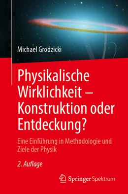 Abbildung von Grodzicki | Physikalische Wirklichkeit – Konstruktion oder Entdeckung? | 2. Auflage | 2025 | beck-shop.de