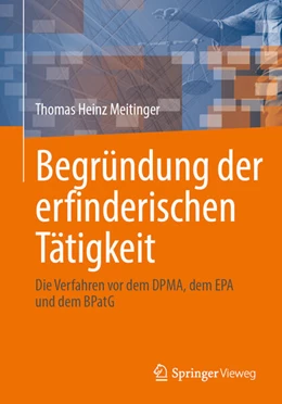 Abbildung von Meitinger | Begründung der erfinderischen Tätigkeit | 1. Auflage | 2025 | beck-shop.de
