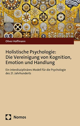 Abbildung von Hoffmann | Holistische Psychologie: Die Vereinigung von Kognition, Emotion und Handlung | 1. Auflage | 2025 | beck-shop.de