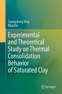 Abbildung von Yang / Bai | Experimental and Theoretical Study on Thermal Consolidation Behavior of Saturated Clay | 1. Auflage | 2025 | beck-shop.de