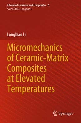 Abbildung von Li | Micromechanics of Ceramic-Matrix Composites at Elevated Temperatures | 1. Auflage | 2025 | beck-shop.de